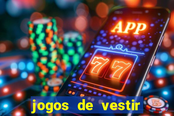 jogos de vestir click jogos